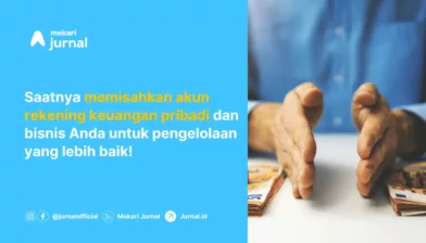 Saatnya Memisahkan Keuangan Bisnis dan Pribadi Anda!