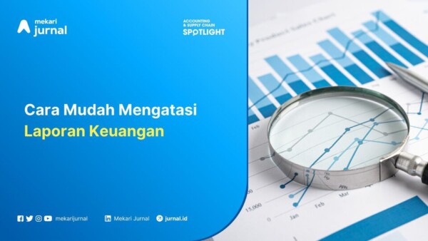Cara Mudah Mengatasi Laporan Keuangan