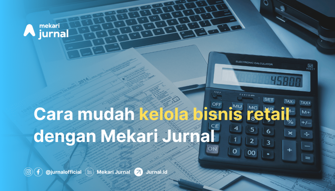 Memilih Cara Akuntansi yang Simple untuk Bisnis Ritel