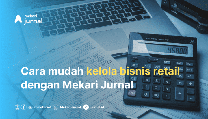 Memilih Cara Akuntansi yang Simple untuk Bisnis Ritel
