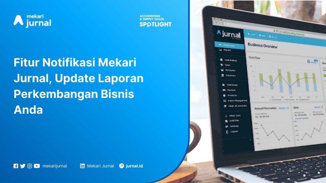 Fitur Notifikasi Mekari Jurnal, Update Laporan Perkembangan Bisnis Anda