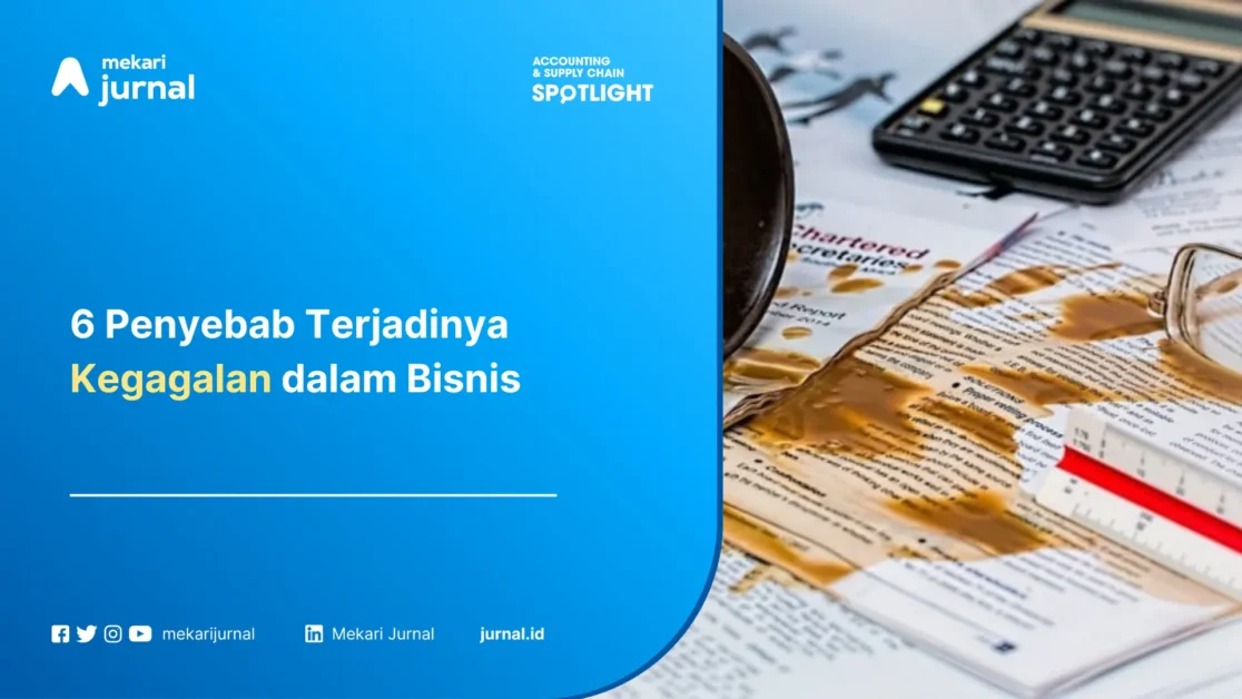 6 Penyebab Terjadinya Kegagalan dalam Bisnis