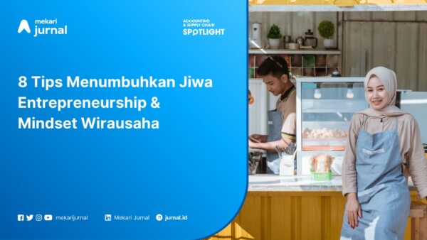 8 Tips Menumbuhkan Jiwa Entrepreneurship & Mindset Wirausaha