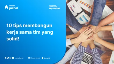 10 Tips Membangun Tim yang Solid untuk Perkembangan Bisnis