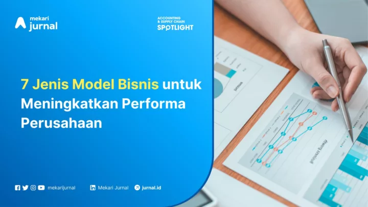 7 Jenis Model Bisnis untuk Meningkatkan Performa Perusahaan
