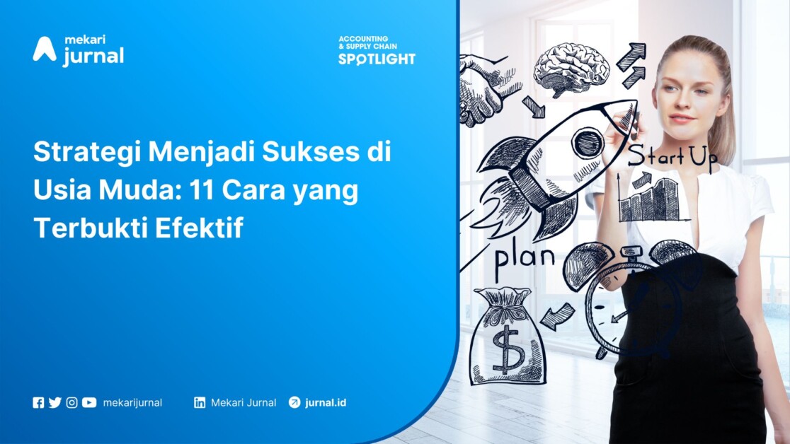 Strategi Menjadi Sukses di Usia Muda: 11 Cara yang Terbukti Efektif