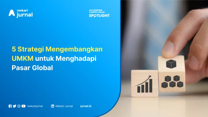 5 Strategi Mengembangkan UMKM untuk Menghadapi Pasar Global