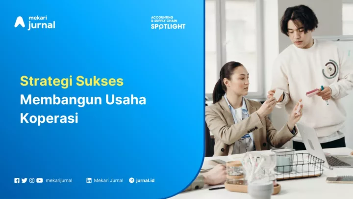 Strategi Sukses Membangun Usaha Koperasi