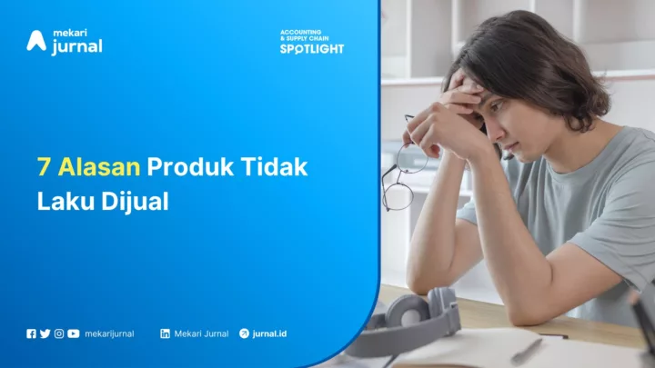 7 Penyebab Produk Tidak Laku Dijual