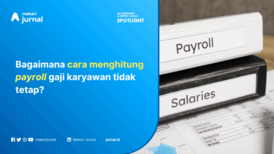 Cara Menghitung Payroll Gaji Karyawan Tidak Tetap