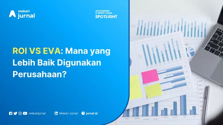 ROI VS EVA Mana yang Lebih Baik Digunakan Perusahaan