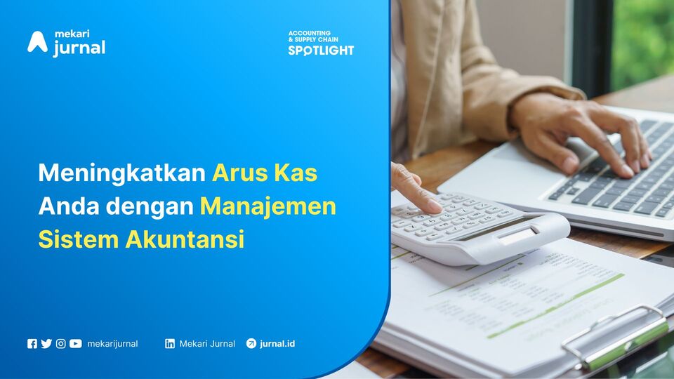 Meningkatkan Arus Kas Anda dengan Manajemen Sistem Akuntansi
