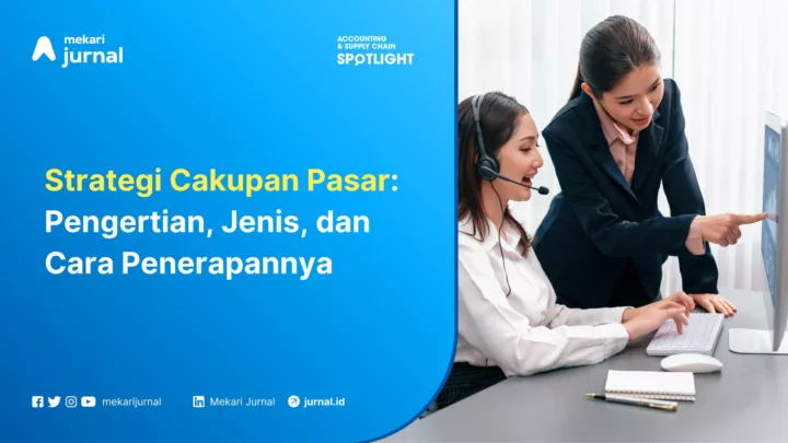 Strategi Cakupan Pasar: Pengertian, Jenis, dan Cara Penerapannya