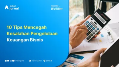 10 Tips Mencegah Kesalahan Pengelolaan Keuangan Bisnis