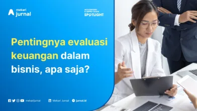 Pentingnya Evaluasi Keuangan dalam Bisnis, Ketahui Caranya!