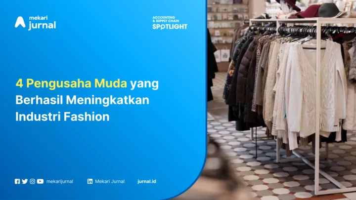 4 Pengusaha Muda yang Berhasil Meningkatkan Industri Fashion