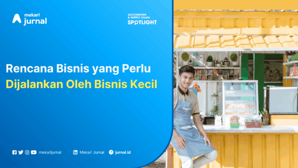 Rencana Bisnis yang Perlu Dijalankan Oleh Bisnis Kecil