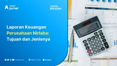 Laporan Keuangan Perusahaan Nirlaba: Tujuan dan Jenisnya