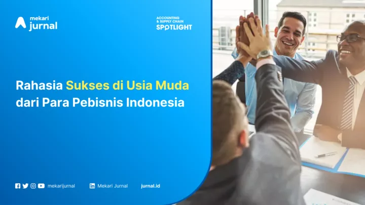 Rahasia Sukses di Usia Muda dari Para Pebisnis Indonesia