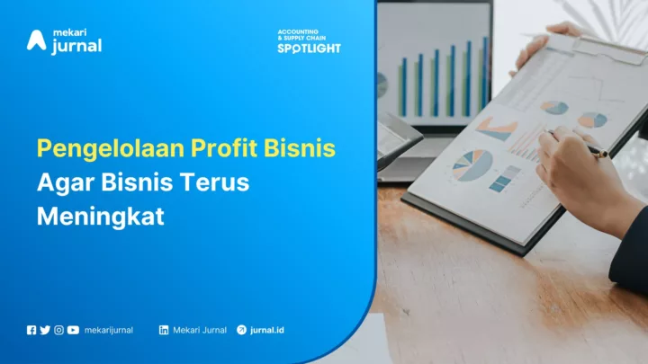 Pengelolaan Profit Bisnis Agar Bisnis Terus Meningkat