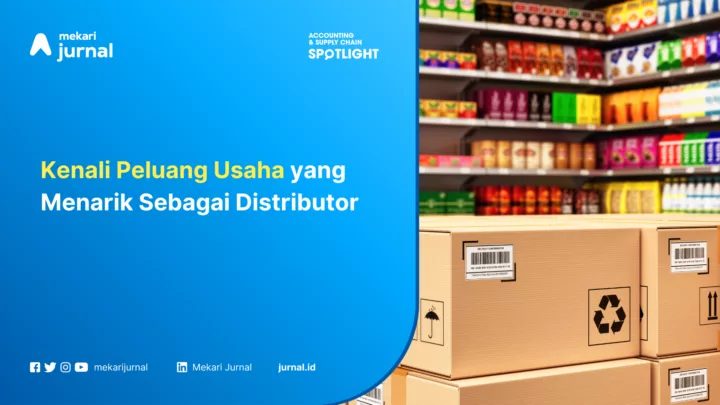 Kenali Peluang Usaha yang Menarik Sebagai Distributor
