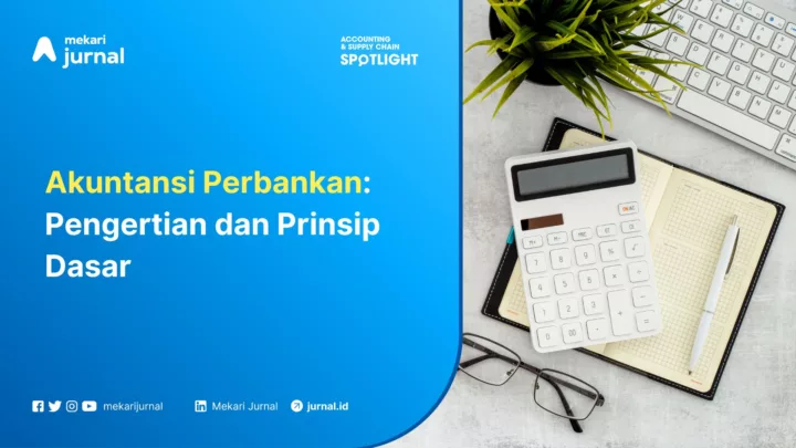Akuntansi Perbankan Pengertian dan Prinsip Dasar