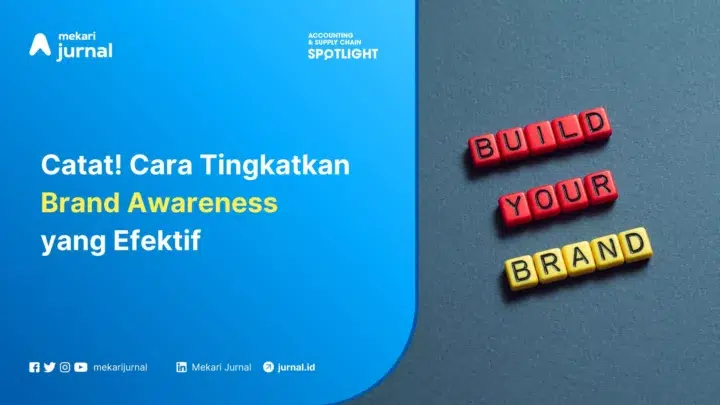 Cara Meningkatkan Brand Awareness untuk Manfaat Jangka Panjang Bisnis