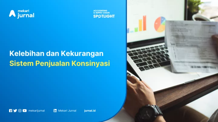 Kelebihan dan Kekurangannya Sistem Penjualan Konsinyasi