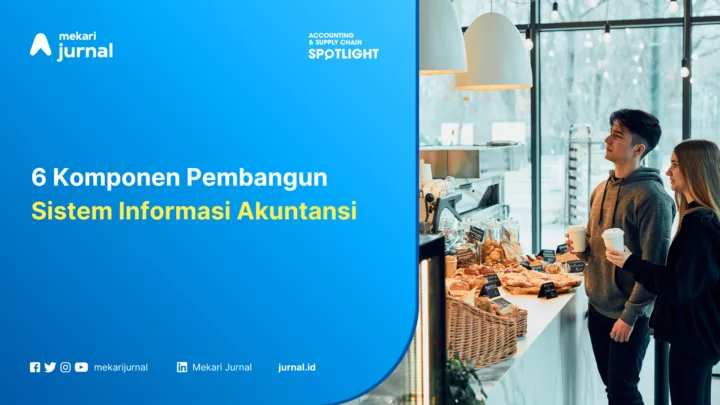 6 Komponen Pembangun Sistem Informasi Akuntansi