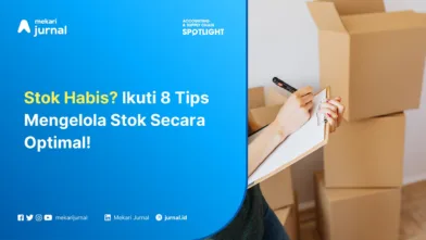 Stok Habis? Ikuti 8 Tips Mengelola Stok Secara Optimal!