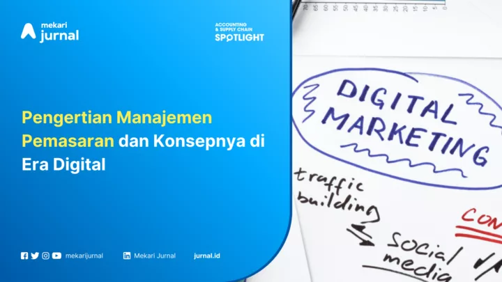 Pengertian Manajemen Pemasaran dan Konsepnya di Era Digital