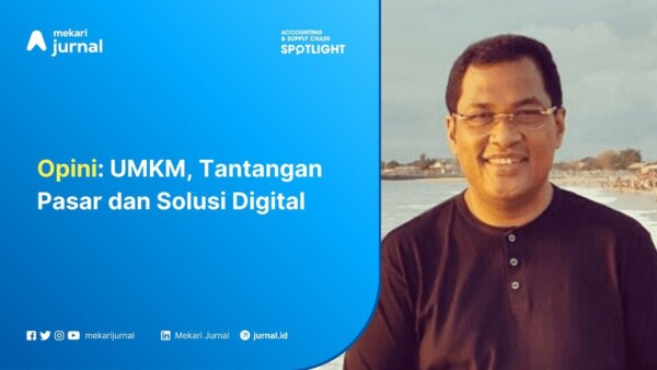 Opini UMKM, Tantangan Pasar dan Solusi Digital