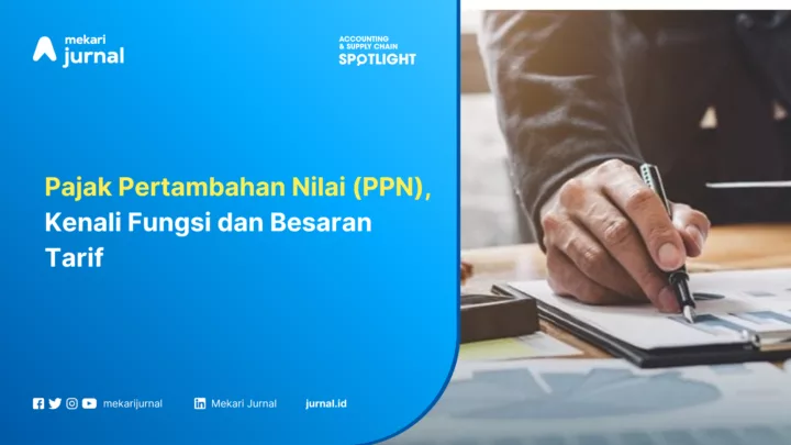 Pajak Pertambahan Nilai (PPN), Kenali Fungsi dan Besaran Tarif