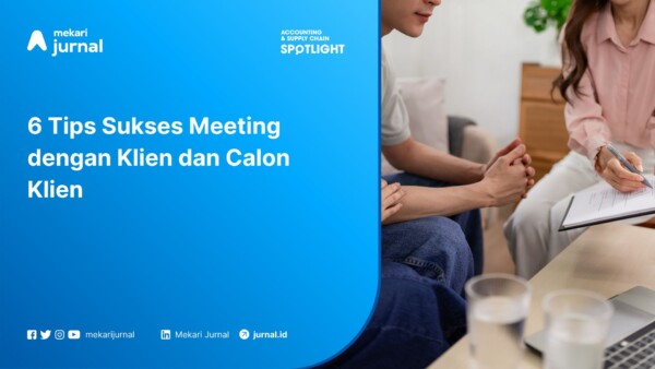 6 Tips Sukses Meeting dengan Klien dan Calon Klien