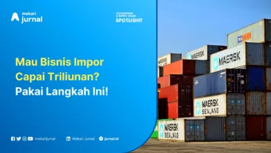 Mau Bisnis Impor Capai Triliunan? Pakai Langkah Ini!