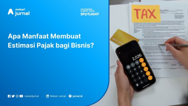 Apa Manfaat Membuat Estimasi Pajak bagi Bisnis