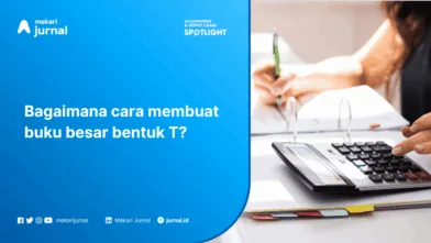 Buku Besar Bentuk T: Pengertian, Contoh, Cara Membuat