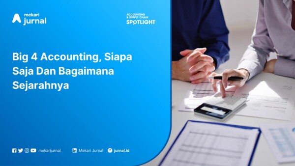 Big 4 Accounting, Siapa Saja Dan Bagaimana Sejarahnya