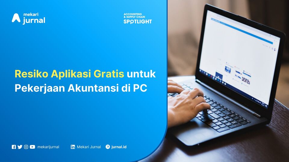 Resiko Aplikasi Gratis untuk Pekerjaan Akuntansi di PC