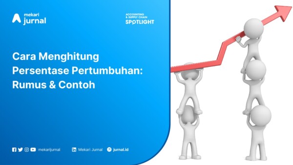 Rumus & Contoh Cara Menghitung Persentase Pertumbuhan