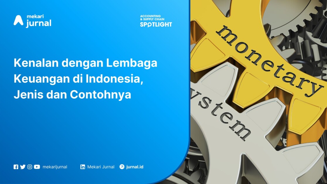 Kenalan dengan Lembaga Keuangan di Indonesia, Jenis dan Contohnya