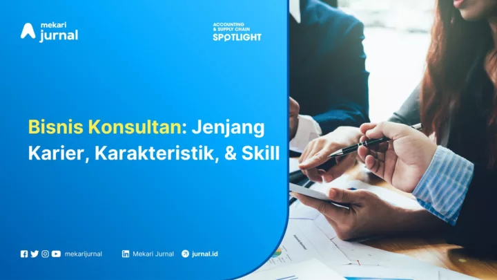 Bisnis Konsultan Jenjang Karier, Karakteristik, & Skill