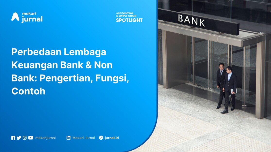 Perbedaan Lembaga Keuangan Bank & Non Bank Pengertian, Fungsi, Contoh