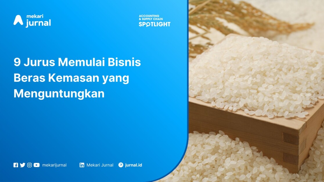 9 Jurus Memulai Bisnis Beras Kemasan yang Menguntungkan