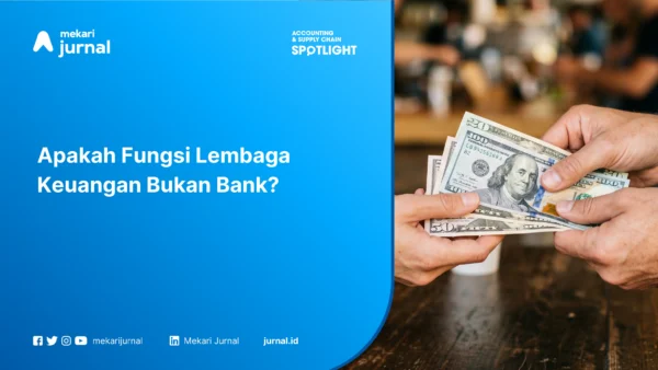 Apakah Fungsi Lembaga Keuangan Bukan Bank?