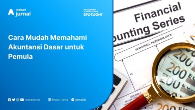 Cara Mudah Memahami Akuntansi Dasar untuk Pemula