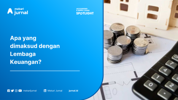 Apa yang dimaksud dengan Lembaga Keuangan?