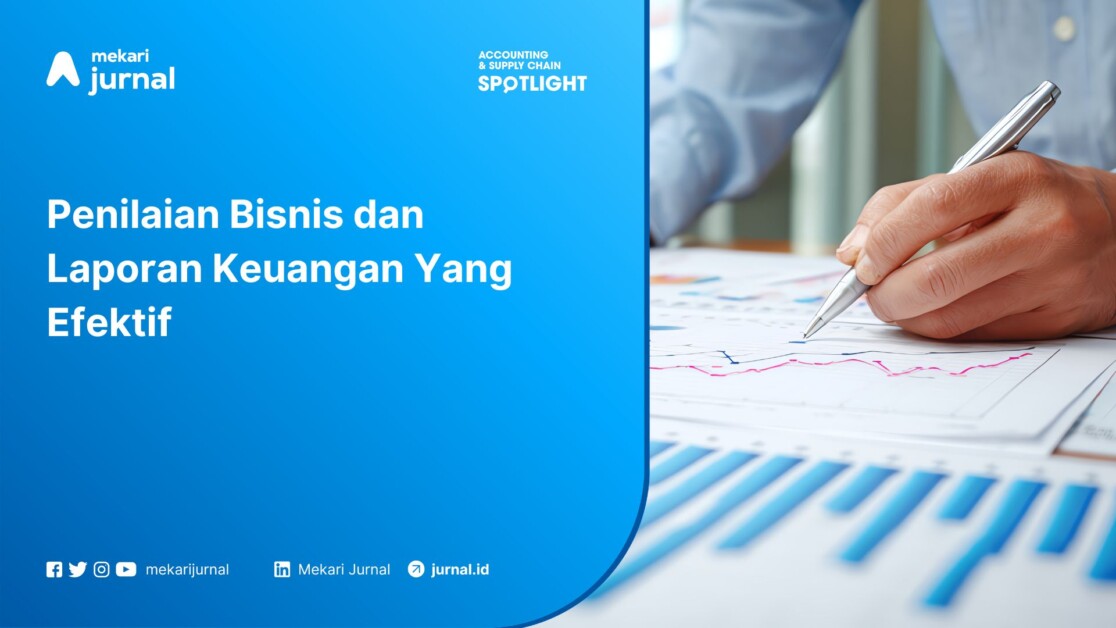 Penilaian Bisnis dan Laporan Keuangan Yang Efektif