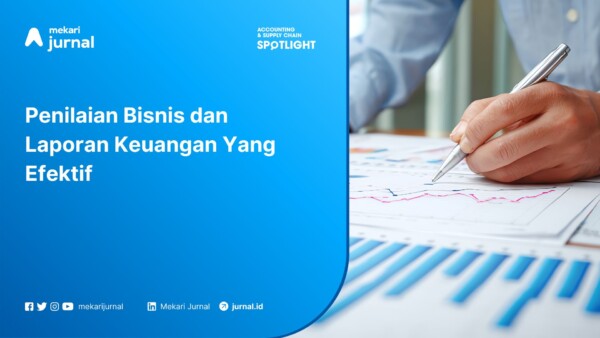 Penilaian Bisnis dan Laporan Keuangan Yang Efektif