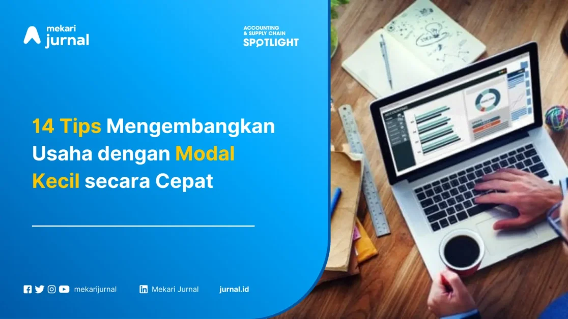 14 Tips Mengembangkan Usaha dengan Modal Kecil secara Cepat
